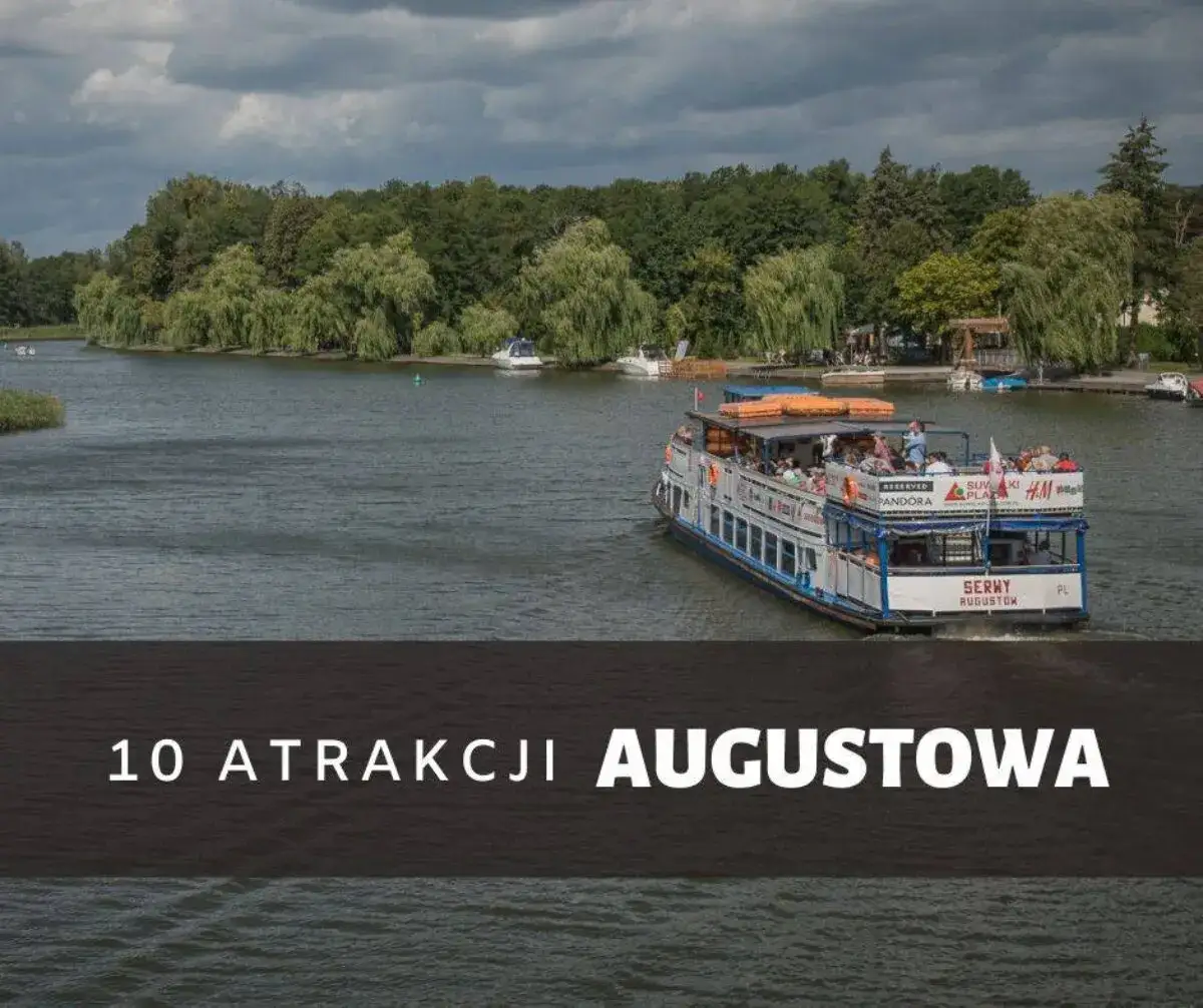 Zdjęcie 10 najciekawszych atrakcji w okolicach Augustowa: co zobaczyć?