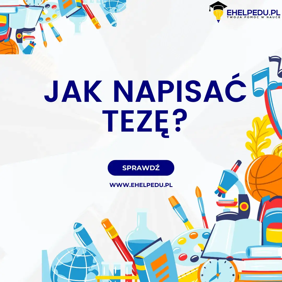 Zdjęcie Co to teza w rozprawce? Klucz do skutecznego pisania argumentacyjnego