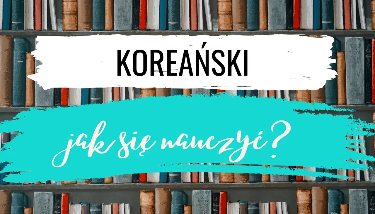 Zdjęcie Jak nauczyć się koreańskiego: skuteczne sposoby na szybką naukę w domu