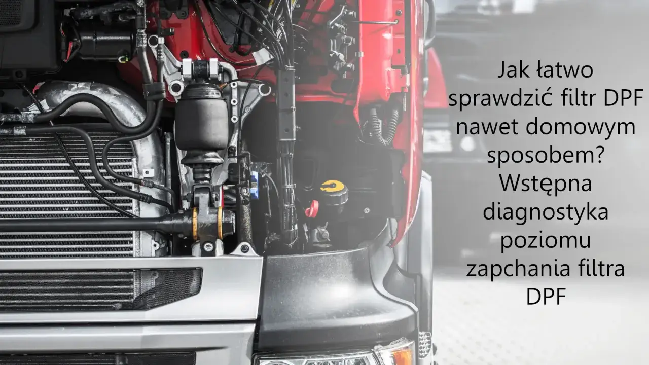 Zdjęcie Jak sprawdzić poziom zapchania DPF i uniknąć kosztownych napraw