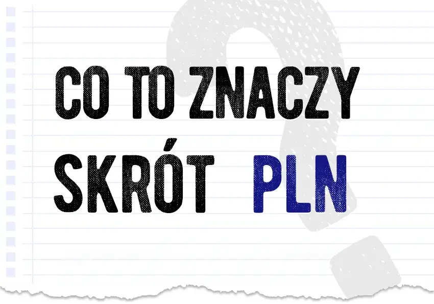 Zdjęcie PLN, TZN i inne skróty: Co dokładnie oznaczają te akronimy?