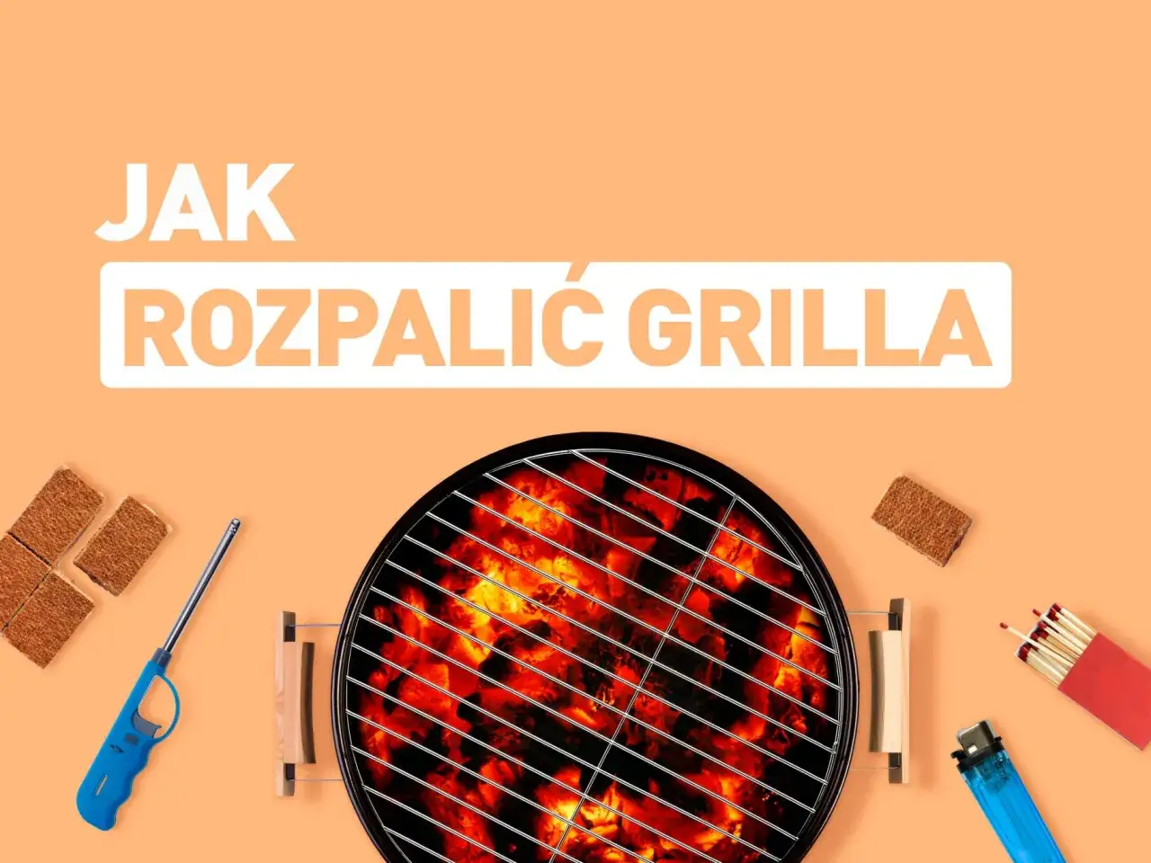 Zdjęcie Jak skutecznie rozpalić grilla bezpiecznie i szybko w kilka minut