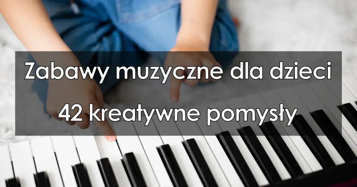 Zdjęcie Zabawy muzyczne dla dzieci i rodziców, które wzmocnią Waszą więź