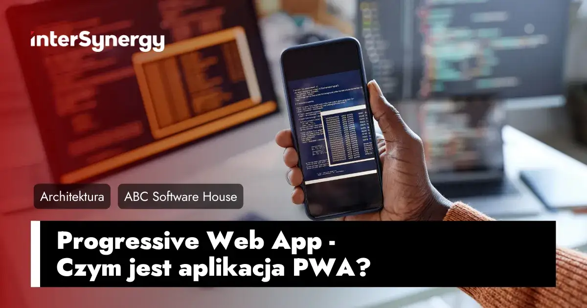 Zdjęcie Aplikacja PWA co to? Poznaj kluczowe cechy i zalety tej technologii