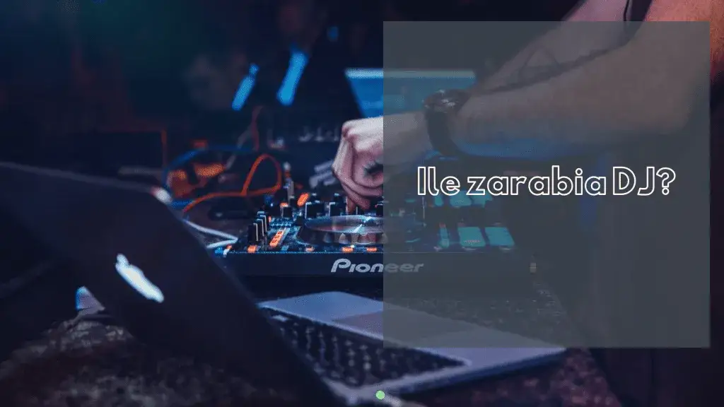 Zdjęcie Ile zarabia DJ? Sprawdź, ile możesz zarobić w tej profesji i od czego to zależy