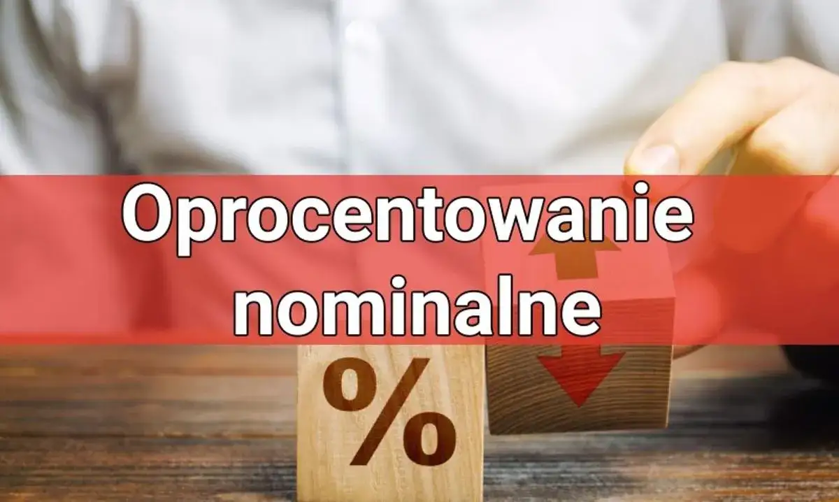 Zdjęcie Oprocentowanie nominalne – co to jest i jak wpływa na finanse?
