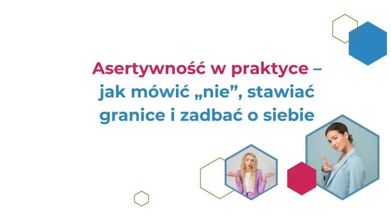Asertywność w praktyce: jak m&oacute;wić &bdquo;nie&rdquo;, stawiać granice i zadbać o siebie. Dowiedz się, jak reagować, gdy szef krzyczy, zachowując spok&oacute;j i pewność siebie.