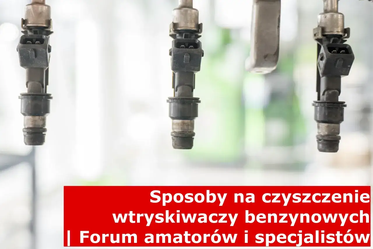 Czyszczenie wtryskiwaczy benzynowych. Forum dla każdego, kto chce zadbać o silnik swojego auta.