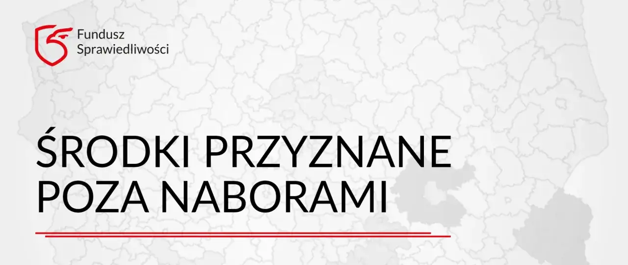 Fundusz Solidarnościowy: środki przyznane poza naborami. Dowiedz się, co to jest i jak uzyskać wsparcie.