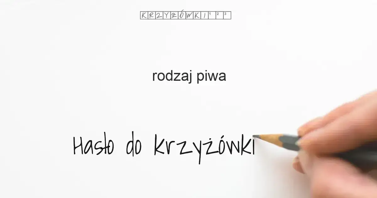 krzyż&oacute;wka piwo r&oacute;żne rodzaje