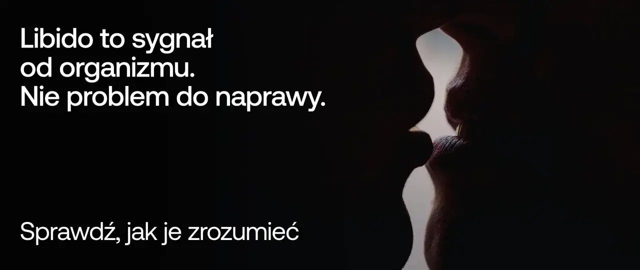 Libido to sygnał od organizmu, nie problem do naprawy. Dowiedz się, co to jest i jak je zrozumieć.