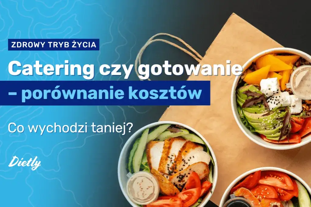 catering dietetyczny jedzenie porównanie kosztów