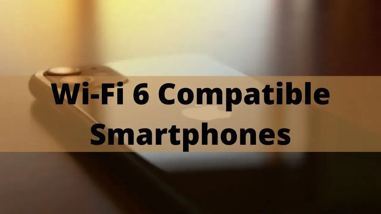Wi-Fi 6 compatible devices list
