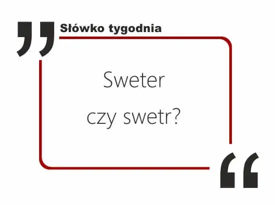 sweter czy swetr poprawna pisownia