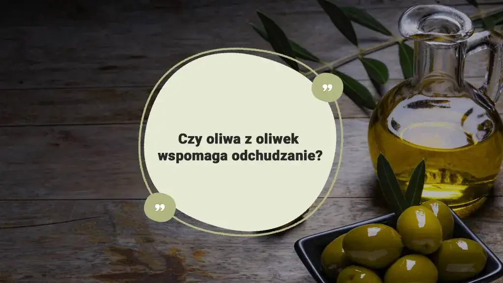 oliwa z oliwek porcje odchudzanie