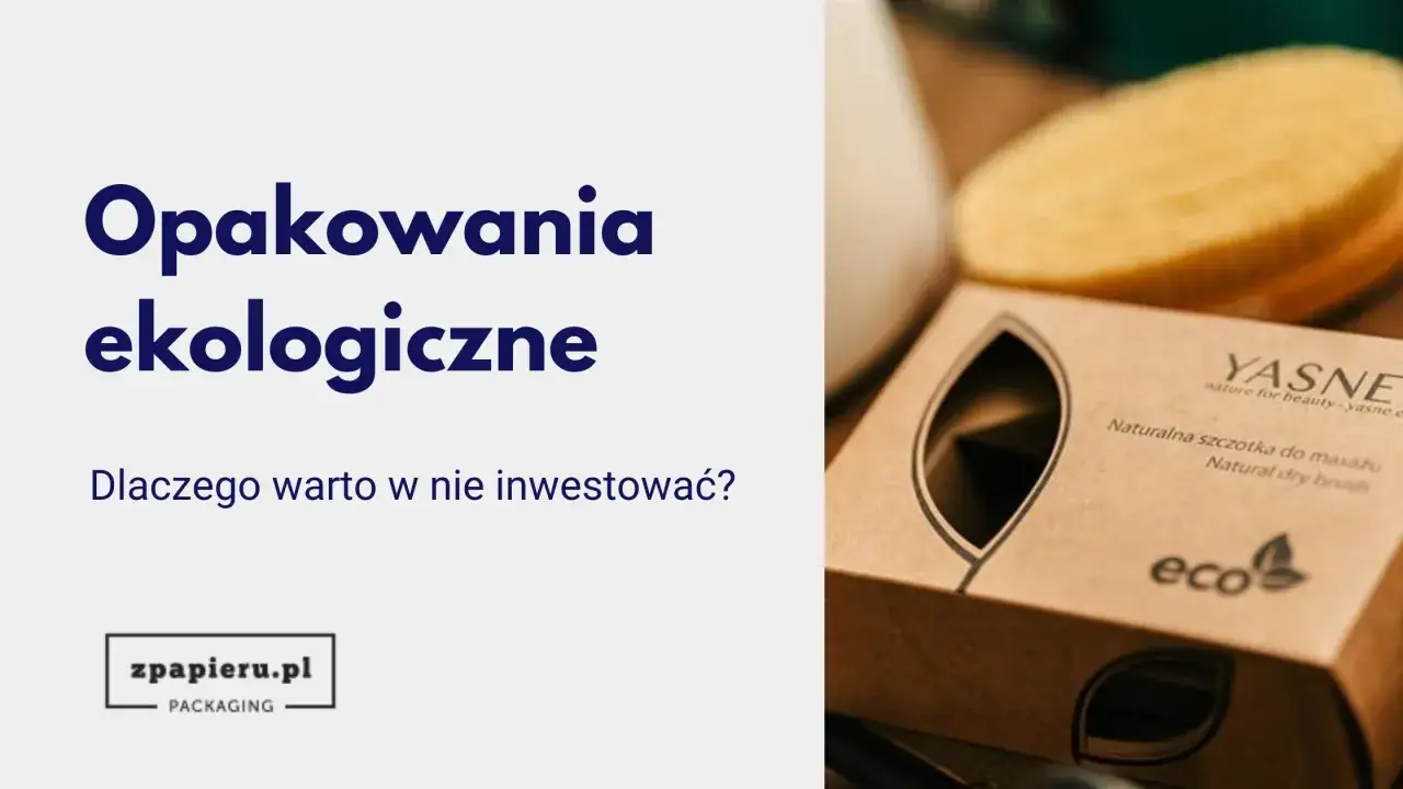 Opakowania ekologiczne na naturalną szczotkę do masażu. Dlaczego warto w nie inwestować?