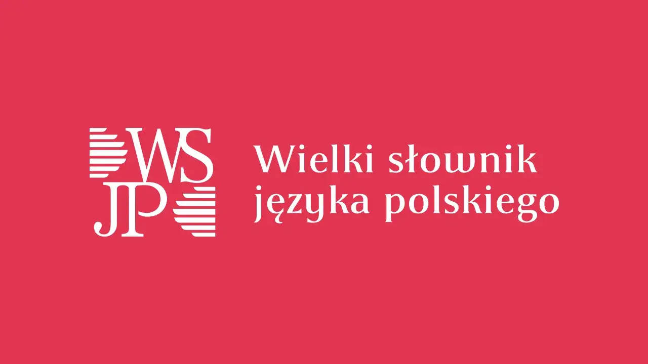 Wielki Słownik Języka Polskiego PAN strona gł&oacute;wna
