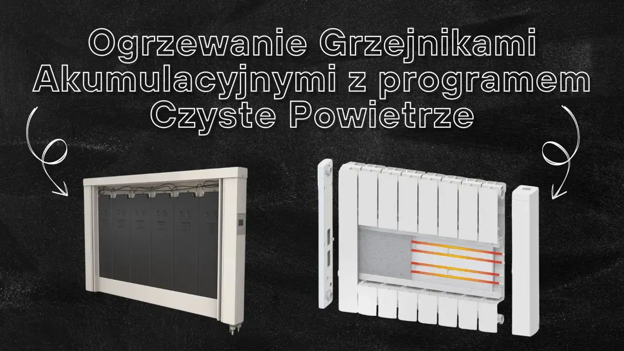 Ogrzewanie akumulacyjne z programem Czyste Powietrze. Pokazano piec akumulacyjny i przekr&oacute;j grzejnika.