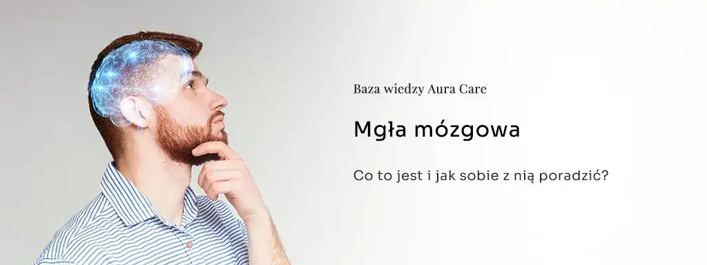 mgła mózgowa, problemy z koncentracją, osoba z mgłą mózgową