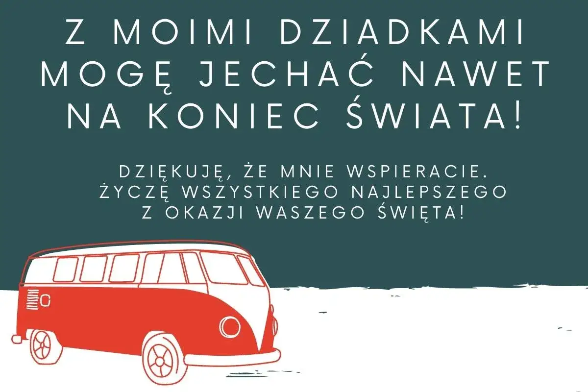 Z moimi dziadkami mogę jechać na koniec świata! Dziękuję za wsparcie. Wiersz dla babci i dziadka.