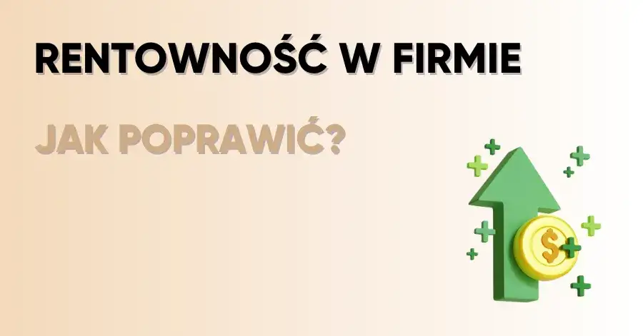 strategie poprawy rentowności, optymalizacja kosztów firmy