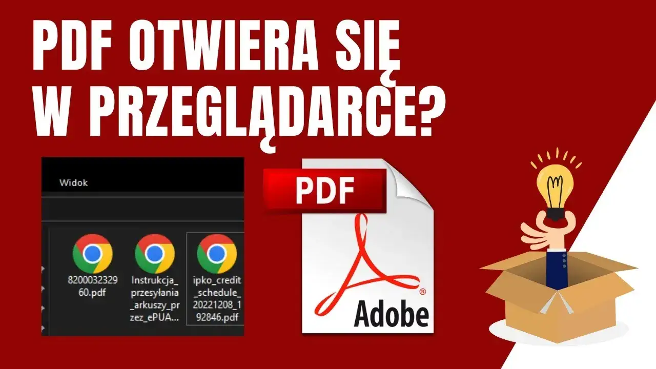 Zdjęcie Dlaczego PDF otwiera się w przeglądarce i jak to zmienić?