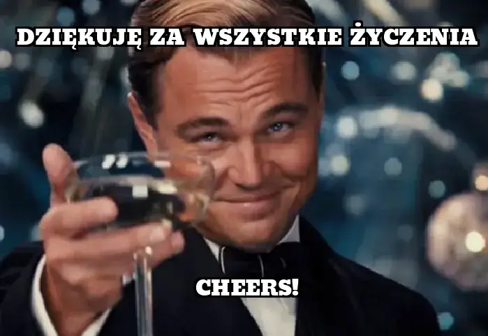 Śmieszne podziękowania za życzenia urodzinowe mem