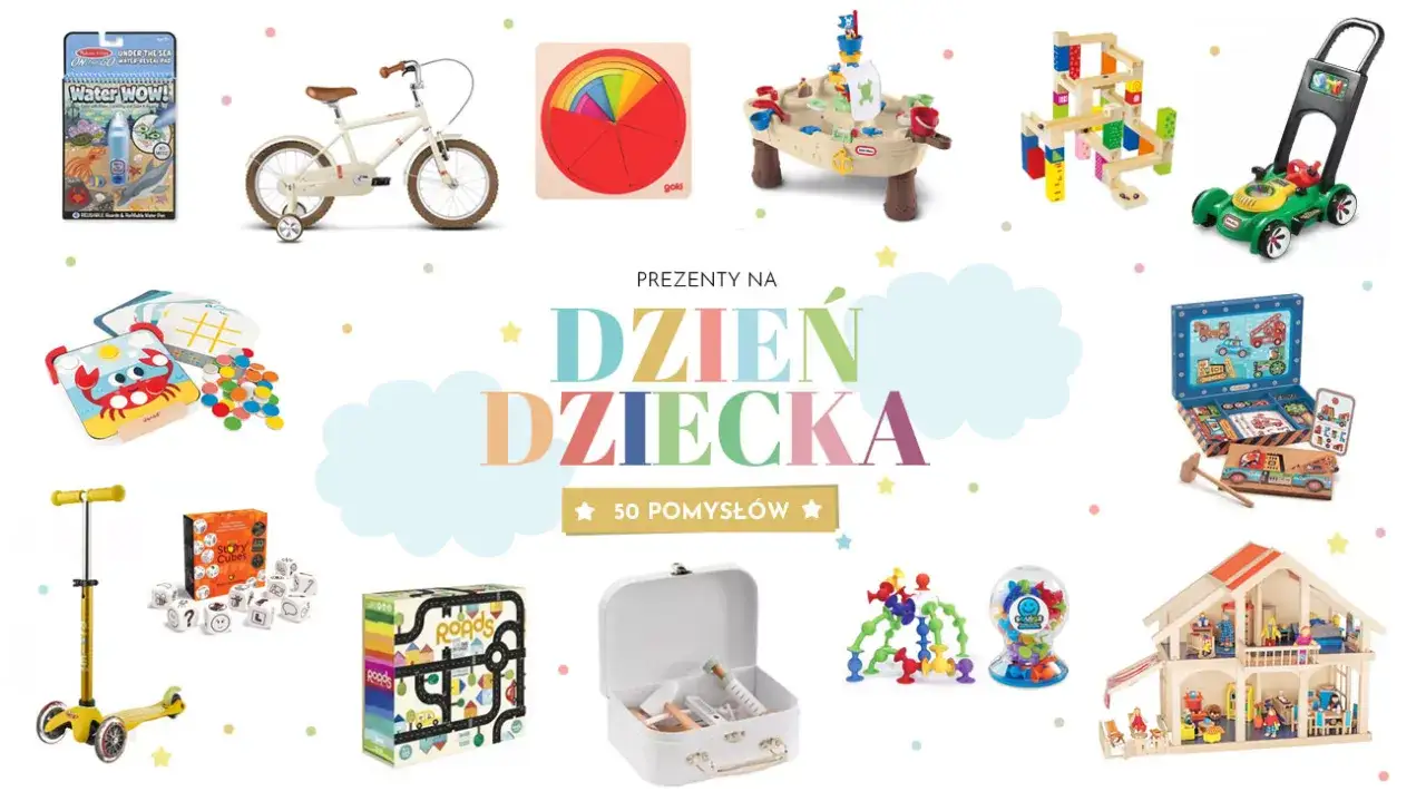 pomysły na prezenty na dzień dziecka