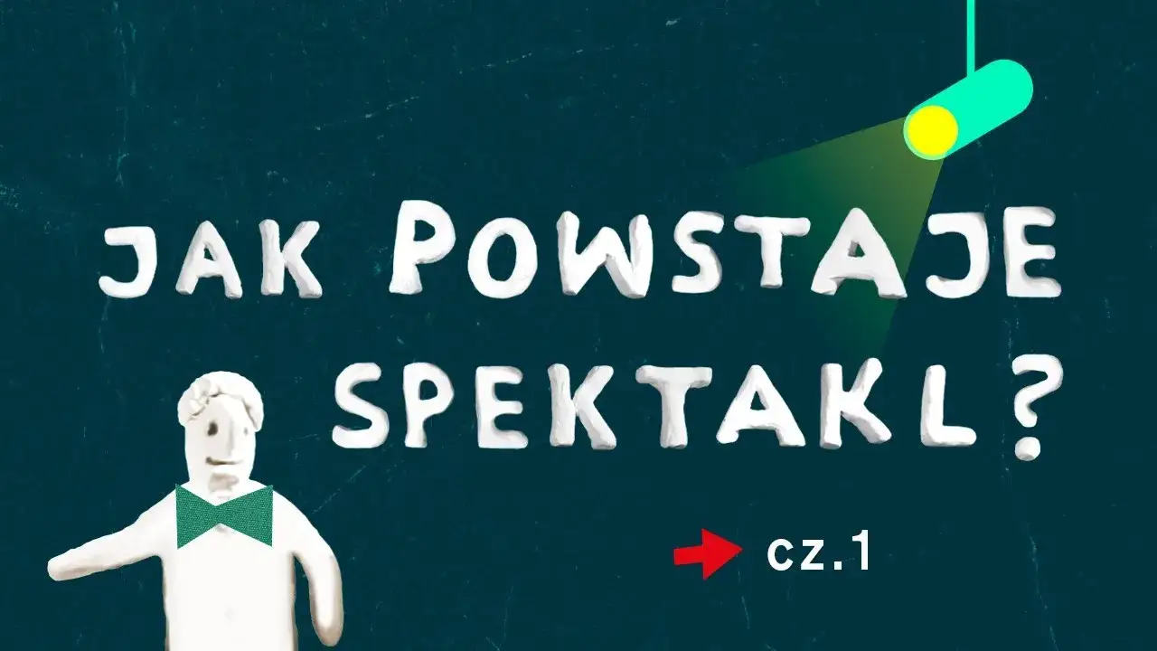 Zdjęcie Jak powstaje spektakl teatralny? Poznaj sekrety jego tworzenia