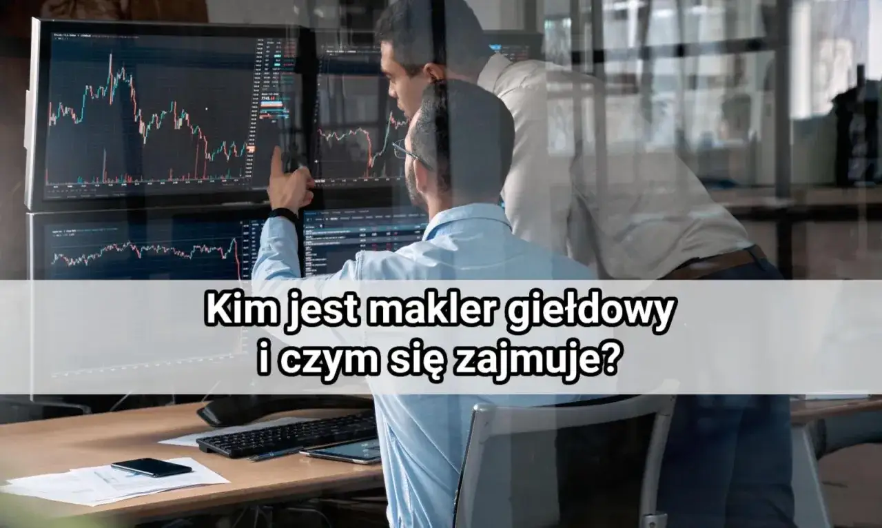 Dw&oacute;ch mężczyzn analizuje wykresy giełdowe na monitorach. Kim jest makler giełdowy i czym się zajmuje?