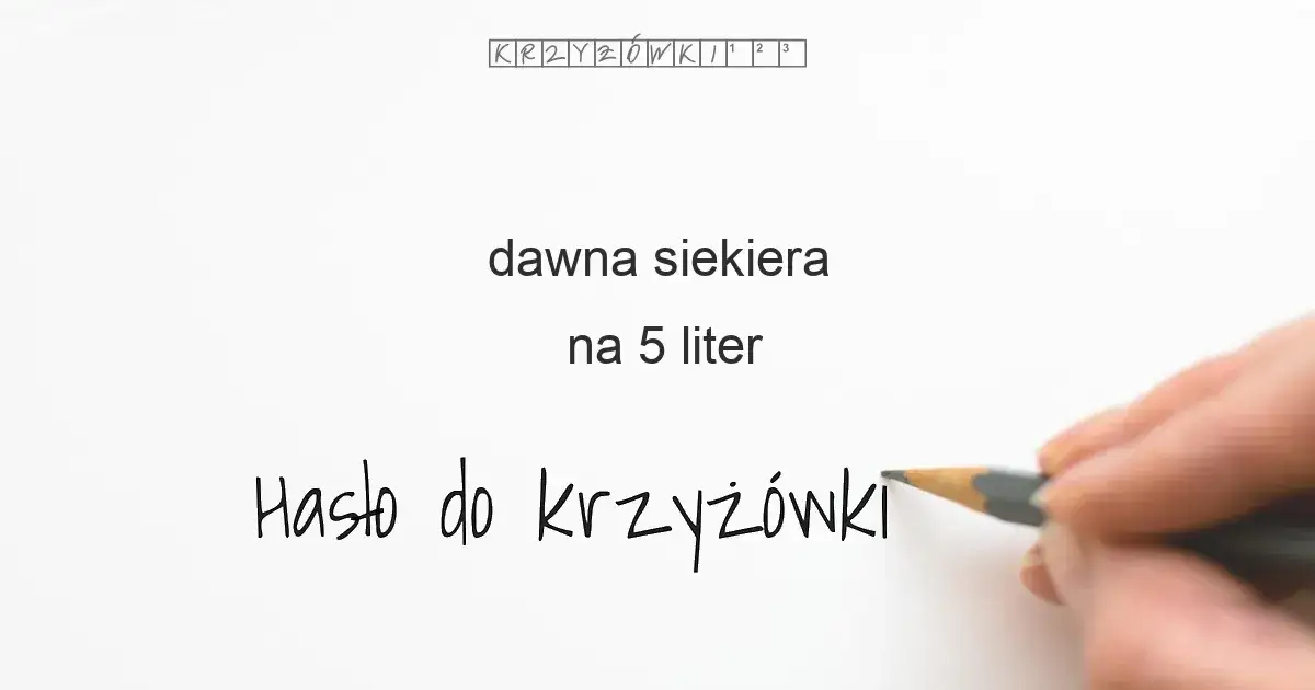krzyż&oacute;wka z hasłem siekiera
