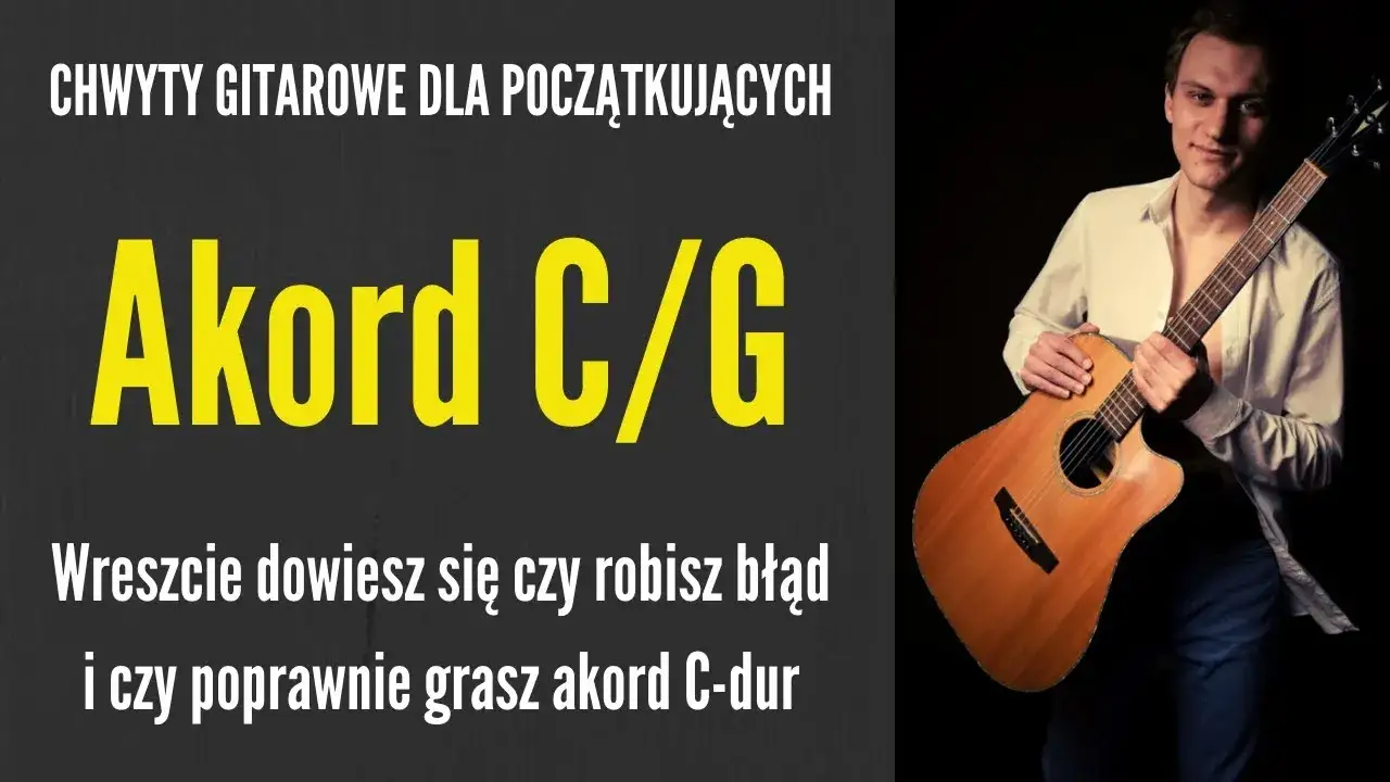 Zdjęcie Chwyty gitarowe C - jak łatwo zagrać akord C-dur na gitarze