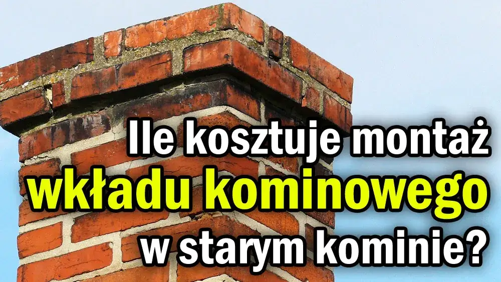Zdjęcie Ile kosztuje montaż wkładu kominowego? Sprawdź, co wpływa na cenę