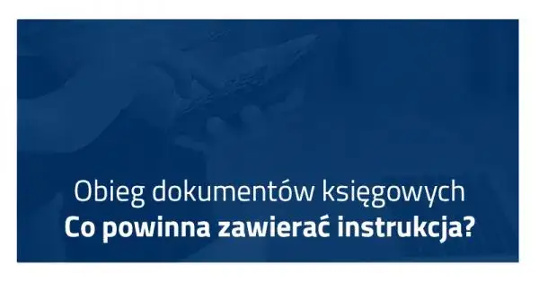 Zdjęcie Czy instrukcja obiegu dokumentów jest obowiązkowa dla firm w Polsce?