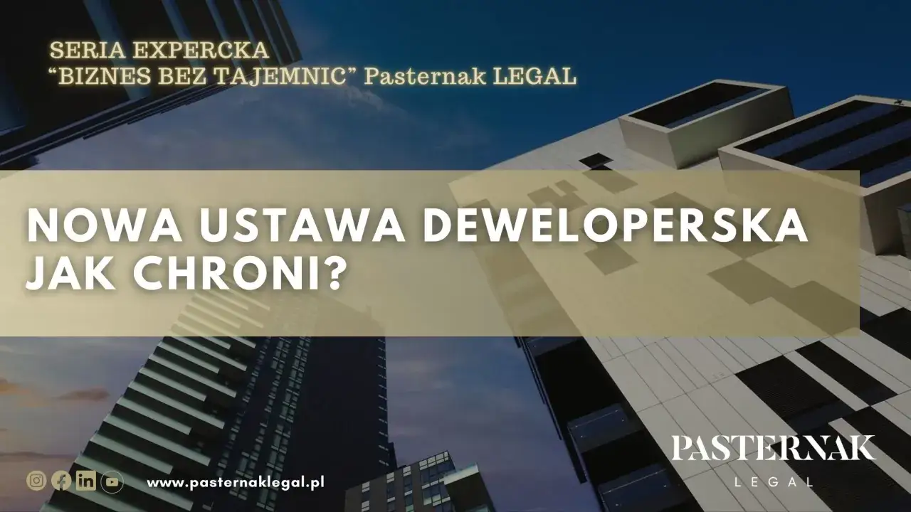Nowa ustawa deweloperska: jak chroni inwestorów? Seria ekspercka 