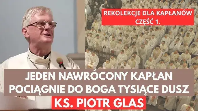 Zdjęcie Aktualne rekolekcje ks. Piotra Glasa: lista spotkań i harmonogram nauk