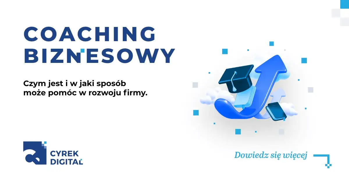 Zdjęcie Co to jest coaching biznesowy i jak może zmienić Twoją karierę