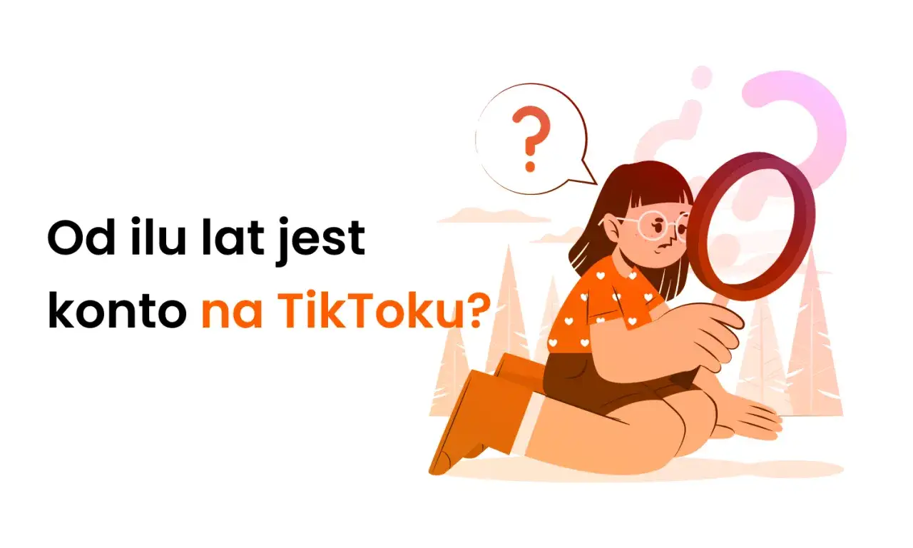 Dziewczynka z lupą szuka odpowiedzi na pytanie: od ilu lat można mieć TikToka?