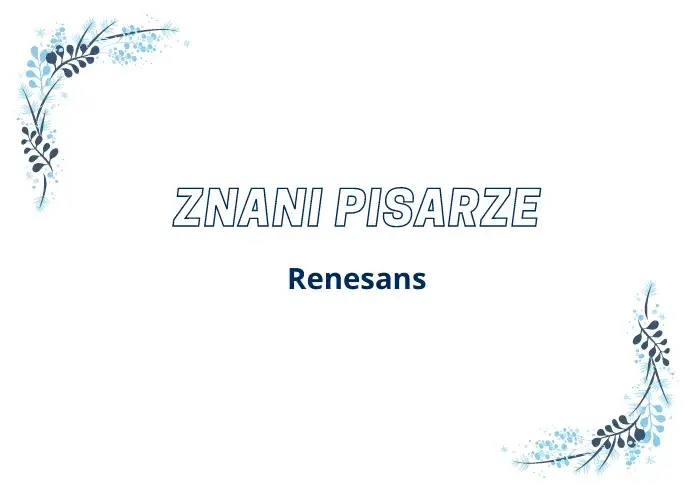 Zdjęcie Najważniejsi twórcy literatury renesansu w Polsce i ich wpływ na kulturę