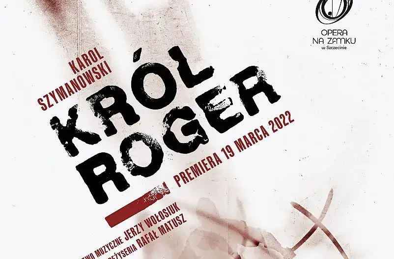 Zdjęcie Król Roger opera Karola Szymanowskiego | Przewodnik po libretcie i historii