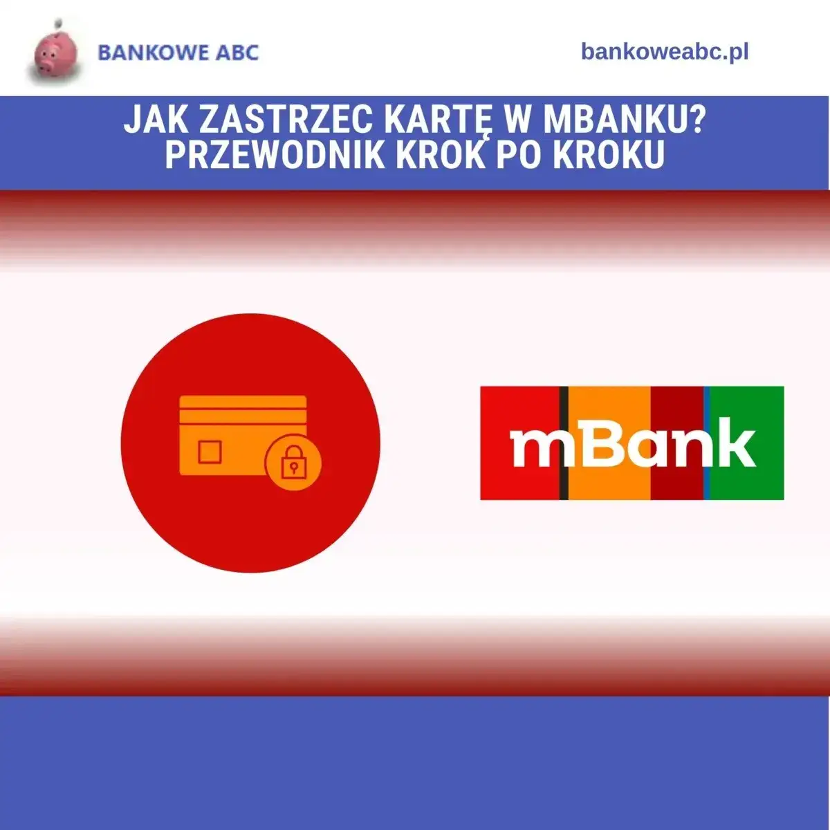 Zdjęcie Jak zablokować kartę mbank i uniknąć nieautoryzowanych transakcji