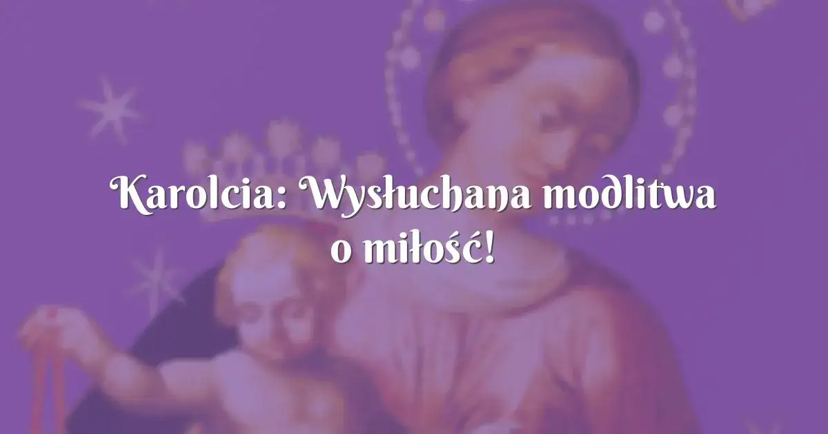 Zdjęcie Modlitwa o chłopaka, który mi się podoba - jak prosić o miłość