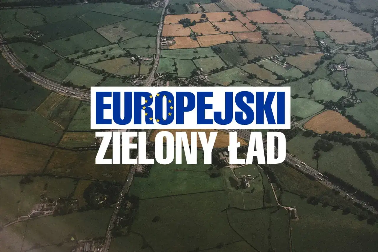 Zdjęcie O czym mówi zielony ład i jak wpłynie na przyszłość Europy