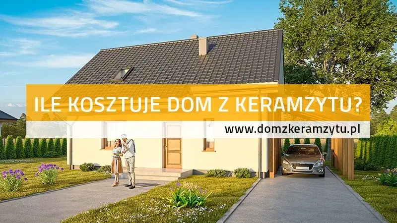 Zdjęcie Ile kosztuje budowa domu z keramzytu? Zaskakujące ceny i koszty dodatkowe