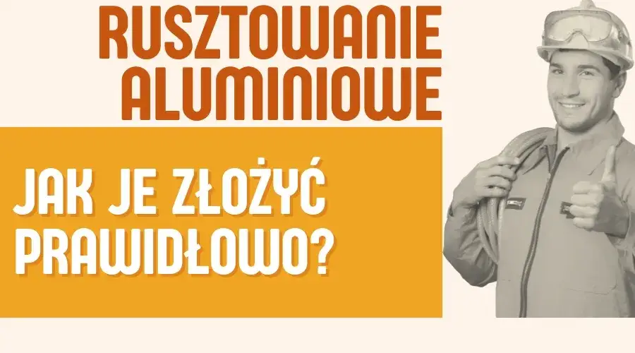 Zdjęcie Jak złożyć rusztowanie aluminiowe? Unikaj niebezpiecznych błędów podczas montażu krok po kroku
