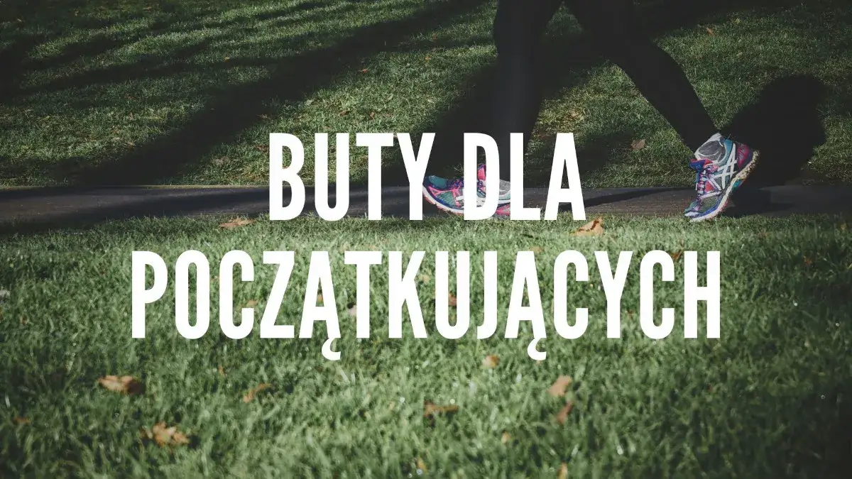 Zdjęcie Jakie buty do biegania na początek, aby uniknąć kontuzji i cieszyć się komfortem