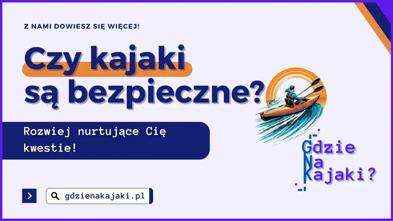 Zdjęcie Bezpieczne kajakarstwo: zasady, przygotowanie i jak unikać zagrożeń