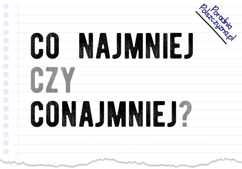 Zdjęcie Jak się pisze conajmniej? Oto najczęstsze błędy ortograficzne