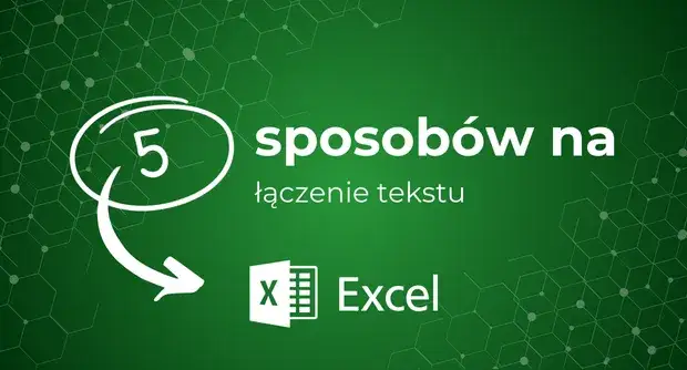 Zdjęcie Jak połączyć imię i nazwisko w Excelu - proste sposoby na sukces