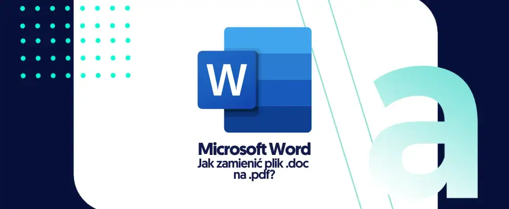 Zdjęcie Jak zapisać plik z Word w PDF - proste metody bez problemów